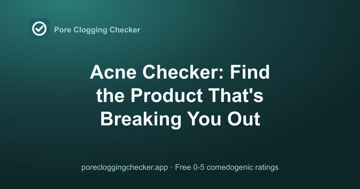 Acne Checker: Find the Exact Product Breaking You Out